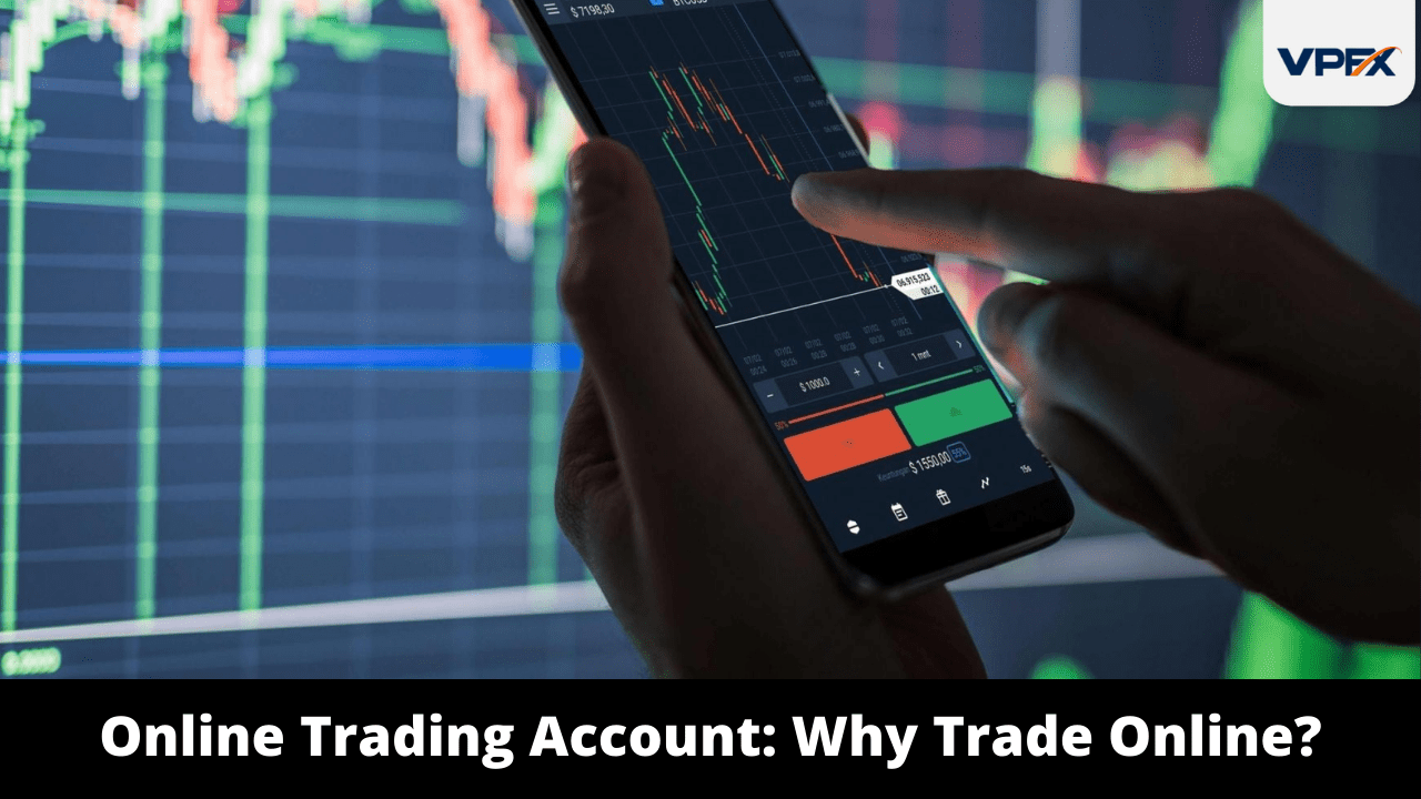 You are currently viewing Online Trading Account: Why Trade Online?